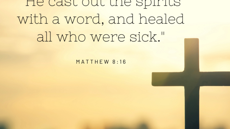 DEMONS & SICKNESS DEFEATED…AT HIS WORD