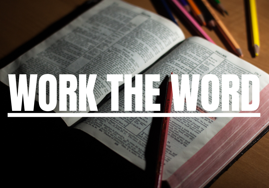 WORK THE WORD